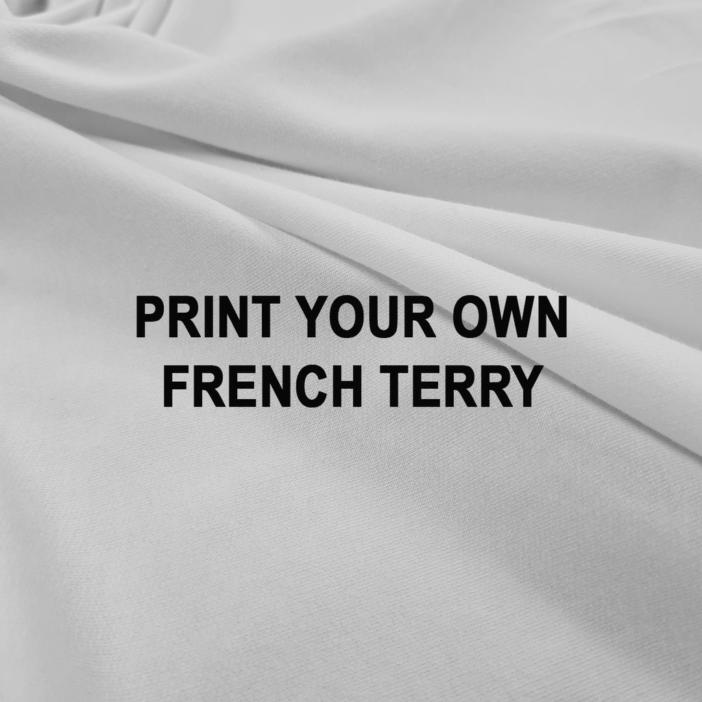 Print Your Own Design on French Terry - PYO